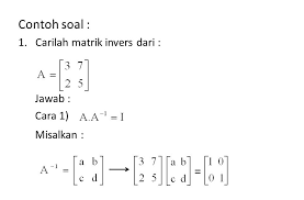 Ukuran matriks (ordo) dinyatakan dalam baris × kolom, sehingga matriks dengan ukuran 3×1 memiliki bentuk yang berbeda dengan matriks ukuran 1×3. Pembahasan Soal Cpns Contoh Soal Jawab Invers Matriks