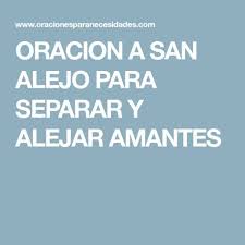 Oracion A San Alejo Para Separar Y Alejar Amantes Oraciones Libro De Oraciones Oraciones Poderosas