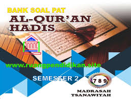 Rpp qur'an hadits ma kelas x, xi, xii kurikulum 2013 revisi terbaru ini bisa anda dapatkan khususnya untuk guru mapel alquran hadits jenjang madrasah aliyah kelas x, xi, dan xii. Bank Soal Dan Jawaban Pat Al Qur An Hadis Kelas 7 8 9 Mts Semester 2 Sesuai Kma 183 Ruang Pendidikan