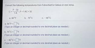 The online fahrenheit to celsius (f to c) converter is used to convert temperature from fahrenheit (℉) to celsius (℃). Solved Convert The Following Temperatures From Fahrenheit Chegg Com