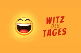 witz des tages