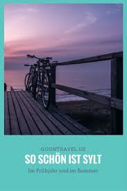 So Schon Ist Sylt Im Fruhling Und Im Sommer Reisen Sylt Urlaub Urlaub In Deutschland