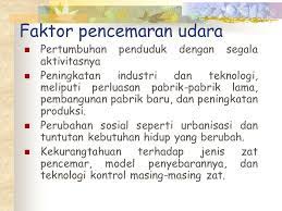 Polusi udara dapat disebabkan oleh faktor buatan manusia dan terjadi secara alami. Lingkungan Anorganik Djulia Onggo Phd Ppt Download