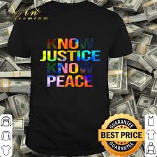 We did not find results for: Know Justice Know Peace Shirt Hoodie Sweater Longsleeve T Shirt