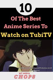 10 Of The Best Anime Series To Watch On Tubitv Good Anime Series Tv Series To Watch Film Genres