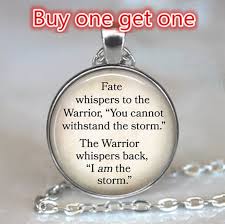I am not afraid of storms for i am learning how to sail my ship. Fate Whispers To The Warrior The Warrior Whispers Back I Am The Storm Quote Necklace Quote Jewelry Inspirational Quote Wish