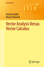Vector calculus is the essential mathematical tool for such analysis. Vector Analysis Versus Vector Calculus Antonio Galbis Springer