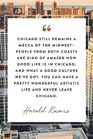 10 Great Quotes That Say Everything About Chicago Via Purewow Chicago Quotes Chicago Great Quotes