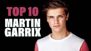 Top 10 Songs Martin Garrix Youtube