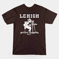 Lehigh University Engineers T Shirt Hoodie Lehigh Might Call Itself The Mountain Hawks But We Ll Always Be The Engineers Or Hoodie Shirt Mens Tops T Shirt