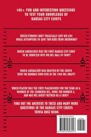 Ask questions and get answers from people sharing their experience with treatment. Kansas City Chiefs Trivia Quiz Book The One With All The Questions Ortiz Celestina 9798629696926 Amazon Com Books