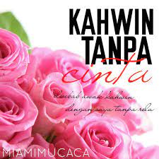 Nah saat sudah dewasa dan memiliki anak, pernahkah anda berfikir untuk melakukan hal yang sama pada. Kahwin Tanpa Cinta Bab4 Wattpad
