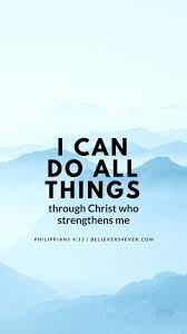 I Can Do All Things Believers4ever Com Bible Verse Wallpaper Bible Quotes Bible Quotes Wallpaper