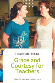 Grace And Courtesy For Teachers Montessori Montessori Environment Montessori Classroom Montessori