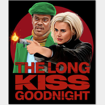 The Long Kiss Goodnight - The Long Kiss Goodnight - Posters and Art Prints  | TeePublic