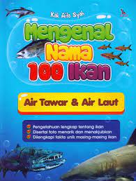 Nama nama ikan, serta nama dan suara. Buku Mengenal Nama 100 Ikan Air Tawar Air Laut Bukukita