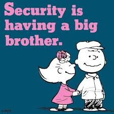 Big Brother Security Peanuts Cartoon Via Www Facebook Com Snoopy Brother Birthday Quotes Big Brother Quotes Brother Quotes