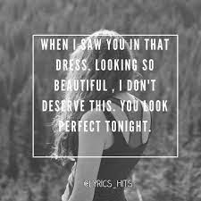 Listening to our favorite song when you said you looked a mess i whispered underneath my breath but you heard it, darling, you look perfect tonight. Lyrics Hits On Twitter Darling You Look Perfect Tonight Ed Sheeran Perfect