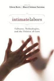 To indicate or make known indirectly: Intimate Labors Cultures Technologies And The Politics Of Care Edited By Eileen Boris And Rhacel Salazar Parrenas