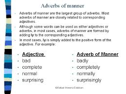2.2 an adverb of manner cannot be put between a verb and its direct object. Adverbs Of Manner The Ly Ending Cal Eoi