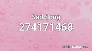 Type the song name in the search box on top right side. Sad Song Roblox Id Music Code Youtube