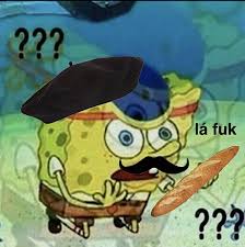 Me In French Class Cute Memes French Meme Spongebob Memes