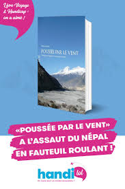 Poussee Par Le Vent A L Assaut Du Nepal En Fauteuil Roulant Livre Voyage Recit De Voyage Vent