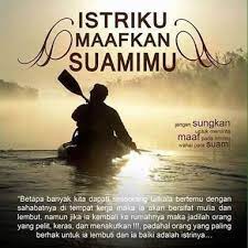 Menerima keadaan.ketika suami lagi bekerja atau bertugas mencari nafkah untuk keluarga. Kata Kata Suami Minta Maaf Sama Istri