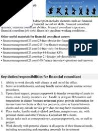 Make sure to add requirements, benefits, and perks specific to the role and your company. Financial Consultant Job Description Consultant Financial Adviser
