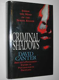 Criminal Shadows : Inside the Mind of the Serial Killer - Canter, David:  9780002552158 - AbeBooks