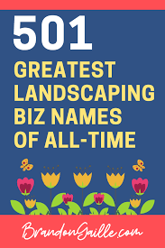 501 Clever Landscaping Company Names Landscaping Company Company Names Names For Companies