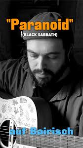 Song: Paranoid, Künstler: Black Sabbath, bayr. Bearbeitung: Mathias  Kellner, Unterstützerlinks: https://linktr.ee/MathiasKellner, oder hier,  DIGITALER KLEINGELDHUT:, ...