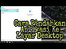 Cara Memindahkan Aplikasi Ke Layar Desktop Di Laptop Youtube