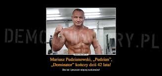 Pudzian natomiast atakował niskimi kopnięciami. Mariusz Pudzianowski Pudzian Dominator Konczy Dzis 42 Lata Demotywatory Pl