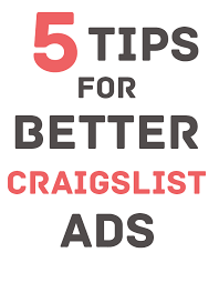 5 Tips For Better Craigslist Ads Craigslist Tips Good To Know