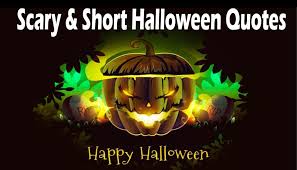 It is celebrated on the 31st of october in the whole world. 25 Scary And Short Halloween Quotes And Sayings 2020 Trendy Planet