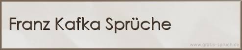 Romanfragmenten (der process, das schloss und der verschollene) zahlreiche erzählungen sowie. 36 Franz Kafka Spruche Zitate Und Weisheiten Gratis Spruch De
