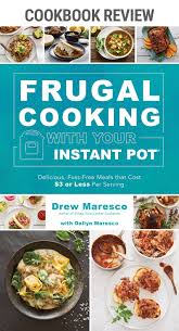 Step one foods was developed by a cardiologist and is based on 300 clinical studies that support the formulation of. Cookbook Review Frugal Cooking With Your Instant Pot