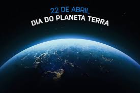 O dia da terra ou dia mundial do planeta terra é comemorado 22 de abril em todo o mundo. Dia Do Planeta Terra 22 De Abril Greenview Consultoria Ambiental