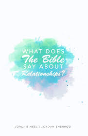 *free* shipping on qualifying offers. What Does The Bible Say About Relationships Sherrod Jordan Neel Jordan 9781688401914 Amazon Com Books