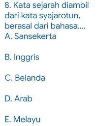 Dalam bahasa arab, sejarah dianggap berasal dari kata syajarotun (syajaroh) yang berarti pohon atau keturunan. Tolong Dijawab Ya Kakak Brainly Co Id