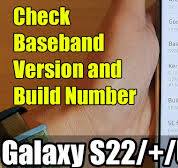 Galaxy S22/S22+/Ultra: How to Check Baseband Version and Build Number