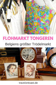 Tongeren Flohmarkt Der Grosste Trodelmarkt Belgiens Travel On Toast Flohmarkt Belgien Flohmarkt Tipps