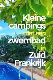 kleine campings met zwembad in zuid frankrijk caravan vakantie zuid frankrijk reizen frankrijk