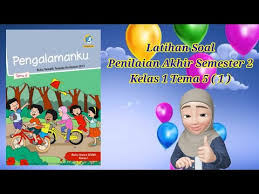 Saya minta tolong kalian untuk menerangkan bahasa inggris kelas 7 smp tentang : Latihan Soal Penilaian Akhir Semester 2 Kelas 1 Sd Tema 5 1 Youtube
