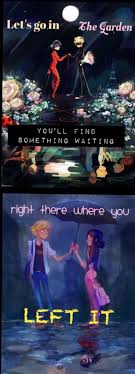 Let S Go In The Garden You Ll Find Something Waiting Lyrics Pin On Miraculous Ladybug