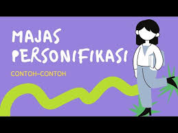 127 Contoh Majas Personifikasi Pengertian Ciri Arti Dan Penjelasannya Terbaru