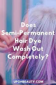 Apply semi permanent and plastic capstep 3. Does Semi Permanent Hair Dye Wash Out Semi Permanent Hair Dye Wash Out Hair Color Permanent Hair Dye