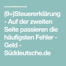 9 Steuererklarung Auf Der Zweiten Seite Passieren Die Haufigsten Fehler Geld Suddeutsche De Steuererklarung Tipps Steuererklarung Geld