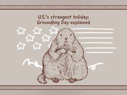 U.S.'s strangest holiday: Groundhog Day explained - The Daily Targum
